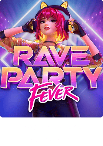 สล็อตทดลองเล่น Rave Party Fever - สล็อต funhub555